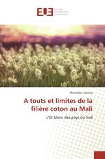 A touts et limites de la filière coton au Mali