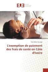 L'exemption de paiement des frais de santé en Côte d'Ivoire