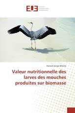 Valeur nutritionnelle des larves des mouches produites sur biomasse