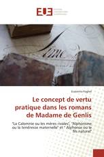 Le concept de vertu pratique dans les romans de Madame de Genlis