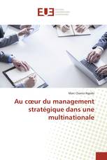 Au cœur du management stratégique dans une multinationale