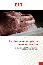 La phénoménologie de Jean-Luc Marion