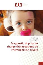 Diagnostic et prise en charge thérapeutique de l'hémophilie A sévère