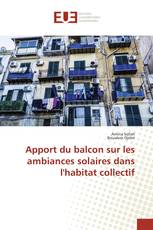 Apport du balcon sur les ambiances solaires dans l'habitat collectif