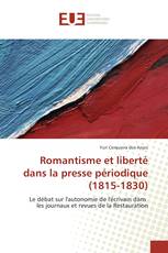 Romantisme et liberté dans la presse périodique (1815-1830)
