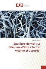 Souillure de viol : Le dilemme d’être à la fois victime et accusée!