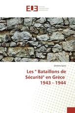 Les " Bataillons de Sécurité" en Grèce 1943 - 1944