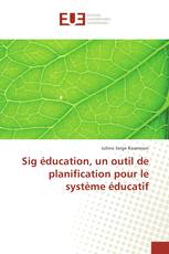 Sig éducation, un outil de planification pour le système éducatif
