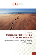 Migrant sur les terres de Dieu et des hommes