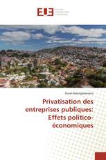 Privatisation des entreprises publiques: Effets politico-économiques