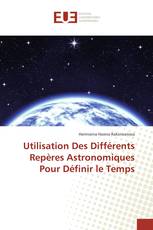 Utilisation Des Différents Repères Astronomiques Pour Définir le Temps