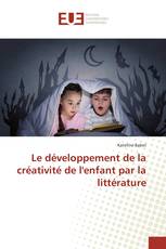 Le développement de la créativité de l'enfant par la littérature