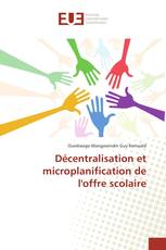 Décentralisation et microplanification de l'offre scolaire