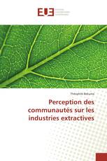 Perception des communautés sur les industries extractives