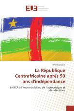 La République Centrafricaine après 50 ans d'indépendance