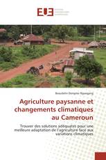 Agriculture paysanne et changements climatiques au Cameroun