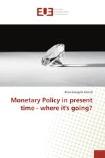 Monetary Policy in present time - where it's going?