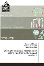 Effect of some plant hormones on albino rats,their embryos and newborn