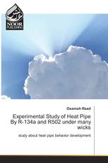 Experimental Study of Heat Pipe By R-134a and R502 under many wicks