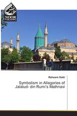 Symbolism in Allegories of Jalalud- din Rumi’s Mathnavi