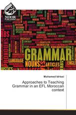 Approaches to Teaching Grammar in an EFL Moroccan context