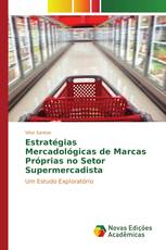 Estratégias Mercadológicas de Marcas Próprias no Setor Supermercadista