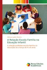 A Relação Escola Familia na Eduação Infantil