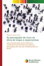 As percepções de risco na ótica de leigos e especialistas