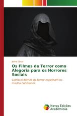 Os Filmes de Terror como Alegoria para os Horrores Sociais