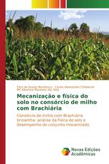 Mecanização e física do solo no consórcio de milho com Brachiária