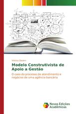 Modelo Construtivista de Apoio a Gestão