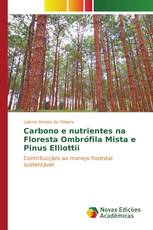 Carbono e nutrientes na Floresta Ombrófila Mista e Pinus Elliottii