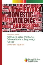 Reflexões sobre Violência, Criminalidade e Segurança Pública