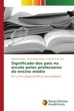 Significado dos pais na escola pelos professores do ensino médio