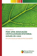 POR UMA EDUCAÇÃO CRÍTICA/EMANCIPATÓRIA: estudo de caso