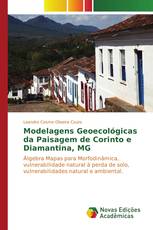 Modelagens Geoecológicas da Paisagem de Corinto e Diamantina, MG