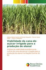 Viabilidade da cana-de- açúcar irrigada para a produção de etanol