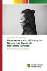 Pensando a visibilidade do Negro nos livros de literatura infantil