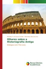 Olhares sobre a Historiografia Antiga