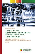 Análise Termo Aerodinâmica de Câmaras de Combustão para Turbinas a Gás