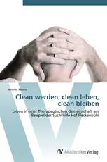 Clean werden, clean leben, clean bleiben