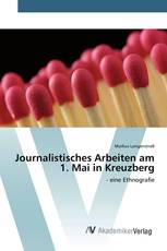 Journalistisches Arbeiten am 1. Mai in Kreuzberg