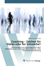 Coaching – Zeichen für Stärke oder für Schwäche?