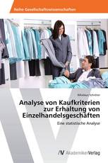 Analyse von Kaufkriterien zur Erhaltung von Einzelhandelsgeschäften