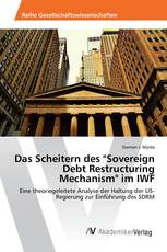 Das Scheitern des "Sovereign Debt Restructuring Mechanism" im IWF