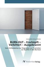 BURN-OUT – Erschöpft – Verbittert – Ausgebrannt