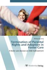 Termination of Parental Rights and Adoption in Foster Care