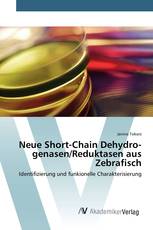 Neue Short-Chain Dehydro-genasen/Reduktasen aus Zebrafisch