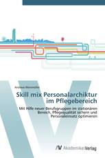 Skill mix Personalarchiktur im Pflegebereich