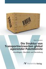 Die Struktur von Transportnetzwerken global agierender Paketdienste
